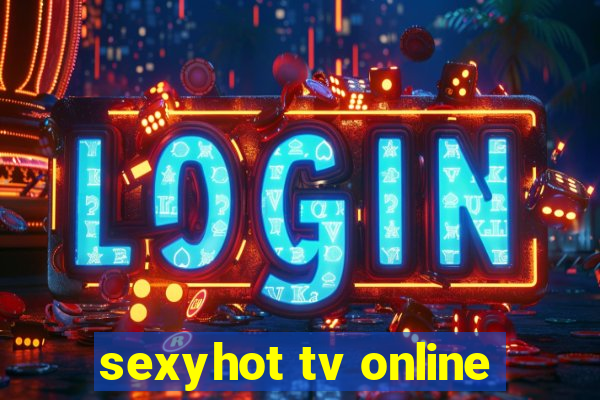 sexyhot tv online